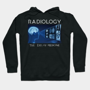 Radiology The Eyes of Medicine Hoodie